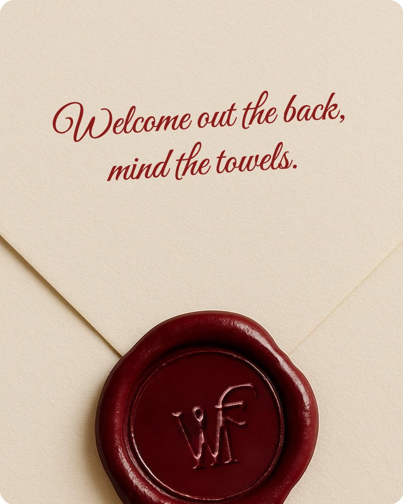 Welcome out the back, mind the towels.